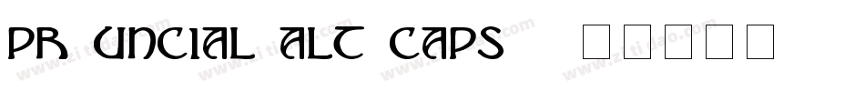 PR Uncial Alt Caps 2字体转换